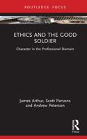 Ethics and the Good Soldier: Character in the Professional Domain 1032362987 Book Cover