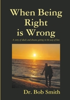 When Being Right is Wrong B0C1J3J7FP Book Cover
