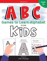 ABC Games to Learn Alphabet for Kids, Volume 5: for Ages 3+ Activity Workbook B08CMYCGPB Book Cover