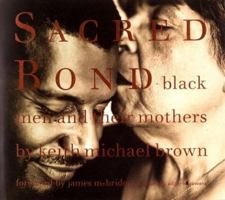 Sacred Bond: Black Men and Their Mothers 0316105562 Book Cover