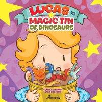 Lucas and the Magic Tin of Dinosaurs 1739442792 Book Cover