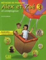 Alex ET Zoe ET Compagnie - Nouvelle Edition: Livre De L'Eleve + Livret De Civilisation 3 2090383364 Book Cover
