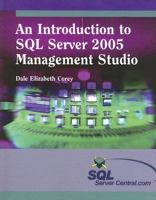 An Introduction to SQL Server 2005 Management Studio 0975901567 Book Cover