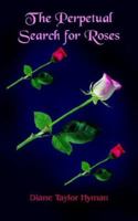 The Perpetual Search for Roses 1420817353 Book Cover