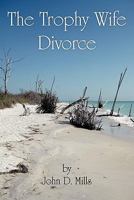 The Trophy Wife Divorce 1456768743 Book Cover