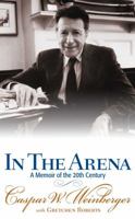In the Arena: A Memoir of the 20th Century 0895261669 Book Cover