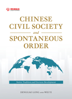 Chinese Civil Society and Spontaneous Order: Native Tradition and Overseas Development 148781111X Book Cover