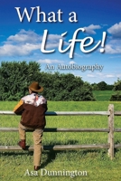 What A Life!: An Autobiography 1956742034 Book Cover