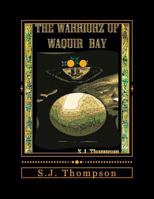 The Warriorz of Waquir Bay (The Struggle Between Dimensions #1) 150102339X Book Cover