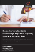 Biomarkery zwlóknienia i wirusowego zapalenia watroby typu B w surowicy krwi (Polish Edition) 620883175X Book Cover