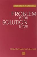 Moments With Oneself/The Problem is You The Solution is You 8190420313 Book Cover