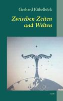 Zwischen Zeiten und Welten: Lyrik 3848232170 Book Cover