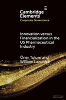 Innovation Versus Financialization in the Us Pharmaceutical Industry 1009707981 Book Cover