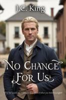 No Chance For Us (The Aeternum Saga) B0FKZZ79T1 Book Cover