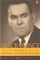 Black Prince: The Biography of Fintan Patrick Walsh 014301935X Book Cover