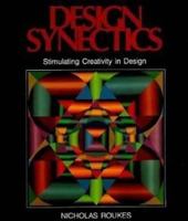 Design Synectics: Stimulating Creativity in Design 0871921987 Book Cover