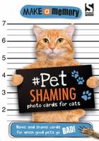 Make a Memory #Pet Shaming Cat: Name and shame photo cards for when good pets go bad! 1783706031 Book Cover