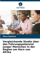 Vergleichende Studie über das Führungspotenzial junger Menschen in der Region am Horn von Afrika 620685583X Book Cover