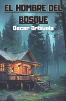 EL HOMBRE DEL BOSQUE (Spanish Edition) B0F8V7X2GZ Book Cover