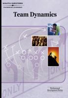 Team Dynamics: Professional Development Series 0538724854 Book Cover