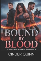 BOUND BY BLOOD: A Reverse Harem Romance B0FSRX3Z56 Book Cover