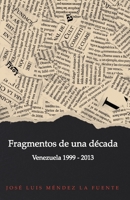 Fragmentos de una década: Venezuela 1999 - 2013 B08BDYB48T Book Cover
