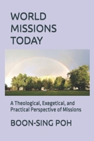 WORLD MISSIONS TODAY: A Theological, Exegetical, and Practical Perspective of Missions 9839180347 Book Cover