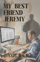 My Best Friend Jeremy 1643963732 Book Cover