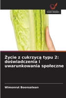 Życie z cukrzycą typu 2: doświadczenia i uwarunkowania spoleczne 6209964036 Book Cover