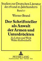 Der Schriftsteller ALS Anwalt Der Armen Und Unterdrueckten: Zu Leben Und Werk Walter Kolbenhoffs 3631442084 Book Cover