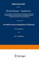 Jahresbericht Uber Die Beobachtungs-Ergebnisse: Den Forstlichen Versuchsanstalten Des Konigreichs Preussen, Des Herzogthums Braunschweig, Der Reichslande Und Dem Landesdirectorium Der Provinz Hannover 3642937454 Book Cover