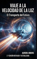 Viaje a la Velocidad de la luz: El Transporte del Futuro (Spanish Edition) B0DVPRFLTX Book Cover