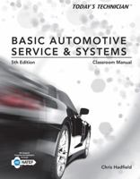 Today's Technician: Basic Automotive Service and Systems, Classroom Manual and Shop Manual 1285442296 Book Cover