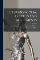 Outer Mongolia: Treaties and Agreements 1017201048 Book Cover