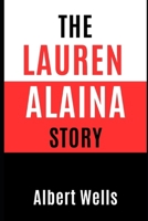The Lauren Alaina Story: Faith, Music, and the Journey of a Country Star Who Refused to Quit B0DWSBKJV3 Book Cover