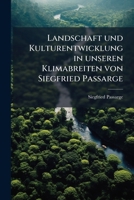 Landschaft Und Kulturentwicklung In Unseren Klimabreiten... 1271633620 Book Cover
