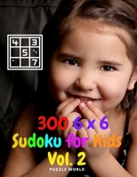 300 6 x 6 Sudoku for Kids Vol. 2 2876156687 Book Cover