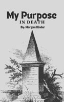 My Purpose In Death (Life After Death) B0DQVFGXQS Book Cover