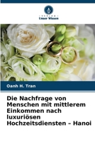 Die Nachfrage von Menschen mit mittlerem Einkommen nach luxuriösen Hochzeitsdiensten - Hanoi (German Edition) 6203286311 Book Cover