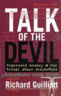 Talk of the devil: Repressed memory & the ritual abuse witch-hunt 1875847294 Book Cover