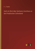 Auch ein Wort über Sachsens Anschluss an den Preußischen Zollverband 3368425986 Book Cover