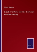 Gazetteer Territories under the Government East-India Company 3375126948 Book Cover