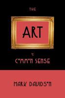 The Art of Common Sense 1508892210 Book Cover