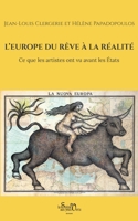 L'Europe du rêve à la réalité: Ce que les artistes ont vu avant les États (French Edition) 2382960418 Book Cover
