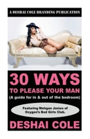 30 Ways to Please Your Man: A guide for in and out of the bedroom 0615743714 Book Cover