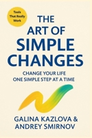 The Art of Simple Changes B0GCC4RCC3 Book Cover