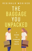 The Baggage You Unpacked 1736473905 Book Cover