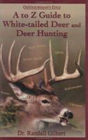 A to Z Guide to White-Tailed Deer and Deer Hunting (Outdoorsman's Edge) 0970749392 Book Cover