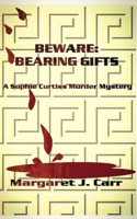 BEWARE: BEARING GIFTS: A Sophie Curtiss Murder Mystery B091WF6VSL Book Cover