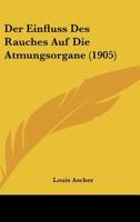 Der Einfluss Des Rauches Auf Die Atmungsorgane (1905) 1160430861 Book Cover
